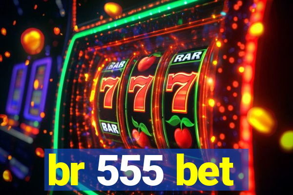 br 555 bet